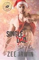 Single Santa: Welcome to Kissing Springs, Book 1 1957823127 Book Cover