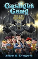 Gaslight Gang: Curse of the Gray Gargoyle B09M53NWN8 Book Cover
