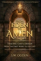 From Eden To Amen: Tracing God’s Design from the First Word to the Last B0GRMXRCRZ Book Cover