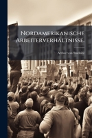 Nordamerikanische Arbeiterverhaltnisse... 1273416325 Book Cover