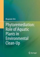 Phytoremediation: Role of Aquatic Plants in Environmental Clean-Up 8132213068 Book Cover