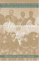 Appalachians and Race: The Mountain South from Slavery to Segregation 0813191270 Book Cover