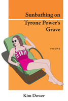 Sunbathing on Tyrone Power's Grave 1597096210 Book Cover