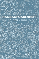 Hausaufgabenheft 2019 2020: Grundschule Realschule Gymnasium Hauptschule Gesamtschule - A5 Sch�lerkalender 2019/2020 - 150 Seiten August 2019 bis Juli 2020 - Schulplaner 2019-2020 Kalender f�r Hausauf 1692597116 Book Cover