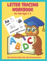 Letter Tracing Workbook For Kids Ages 3-5: The Perfect Start For The Preschoolers: Fun Preschool Handwriting Workbook will Help Your Little One to Learn and Improve Handwriting. B08FP25F8L Book Cover