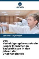 Das Verteidigungsbewusstsein junger Menschen in Tadschikistan in den Jahren der Unabhängigkeit (German Edition) 6203889237 Book Cover