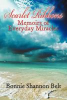 Scarlet Ribbons: Memoirs of Everyday Miracles 1462404103 Book Cover