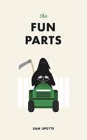 The Fun Parts 125004359X Book Cover