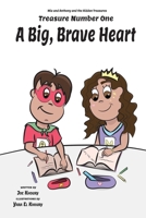 Mia and Anthony and the Hidden Treasures: Treasure Number One – A Big, Brave Heart B08KH3T3N8 Book Cover