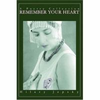 Remember Your Heart 0595422101 Book Cover