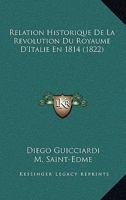 Relation Historique De La Revolution Du Royaume D'Italie En 1814 (1822) 1277030790 Book Cover