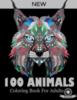 100 Animals Coloring Book For Adults: Animals Patterns for Relaxation, Fun, and Stress Relief Adult Coloring Books. Animals Coloring And Activity Book For Adults B088B4PVFM Book Cover