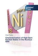 Characterization of High-Spin Excited States in the Nucleus 60Ni 3639512561 Book Cover