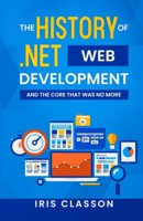 The History of .NET Web Development: And the core that was no more 9198778358 Book Cover