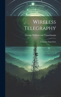 Wireless Telegraphy: A Popular Exposition 1021977594 Book Cover