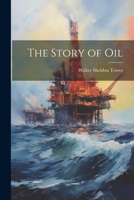 The Story of Oil 102206892X Book Cover