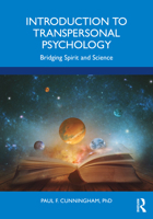 Introduction to Transpersonal Psychology: Bridging Spirit and Science 1032051094 Book Cover