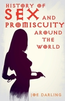 History of Sex and Promiscuity Around the World B0FNWBB6ZP Book Cover