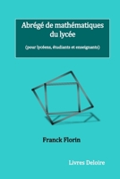 Abrégé de mathématiques du lycée: (pour lycéens, étudiants et enseignants) 2954915145 Book Cover