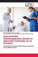 Intervención fisioterapéutica desde la Atención Centrada en la Persona (Spanish Edition) 620002104X Book Cover