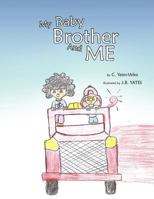 My Baby Brother and Me 1426961308 Book Cover