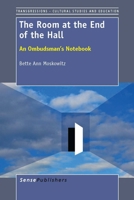 The Room at the End of the Hall: An Ombudsman's Notebook 9462091145 Book Cover
