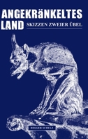 Angekränkeltes Land: Skizzen zweier Übel 334731008X Book Cover