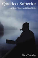 Quetico-Superior: A Short Histroy and Other Stories 1098324625 Book Cover