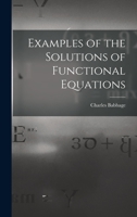 Examples of the Solutions of Functional Equations 1017955638 Book Cover