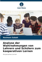 Analyse der Wahrnehmungen von Lehrern und Schülern zum kooperativen Lernen (German Edition) 6200818711 Book Cover