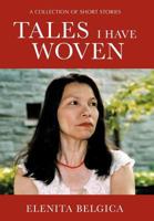 Tales I Have Woven 1479752053 Book Cover