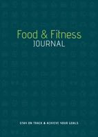 Food Fitness Journal: Stay on Track Achieve Your Goals 1454932333 Book Cover