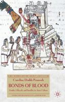 Bonds of Blood: Gender, Lifecycle and Sacrifice in Aztec Culture 1349280976 Book Cover