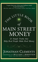 The Little Book of Main Street Money: 21 Simple Truths that Help Real People Make Real Money (Little Books. Big Profits) 0470473231 Book Cover
