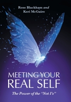 Meeting Your Real Self: The Power of the Not I'S 1982258624 Book Cover