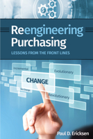 Reengineering Purchasing : Lessons from the Front Lines 1637428448 Book Cover