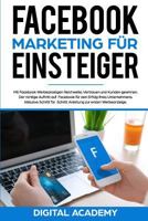 Facebook Marketing für Einsteiger: Mit Facebook Werbeanzeigen Reichweite, Vertrauen und Kunden gewinnen. Der richtige Auftritt auf Facebook für den ... zur ersten Werbeanzeige. 1726021750 Book Cover