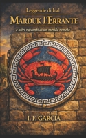 Marduk l’Errante e altri racconti di un mondo remoto (Leggende di Ital) (Italian Edition) B0HBDZ17JL Book Cover