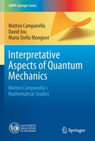 Interpretative Aspects of Quantum Mechanics: Matteo Campanella's Mathematical Studies (UNIPA Springer Series) 3030442063 Book Cover