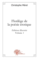 Florilège de la poésie érotique - Tome 1: Edition illustrée (French Edition) 233245005X Book Cover