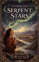 Under the Serpent Stars 1918507015 Book Cover