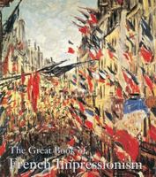 The Great Book of French Impressionism 1558593365 Book Cover