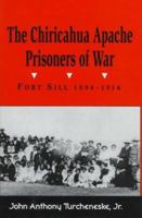 The Chiricahua Apache Prisoners of War: Fort Sill 1894-1914 0870814656 Book Cover