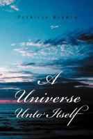 A Universe Unto Itself 1477101691 Book Cover