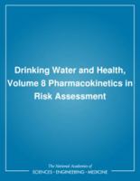 Drinking Water and Health, Volume 8: Pharmacokinetics in Risk Assessment 0309037751 Book Cover