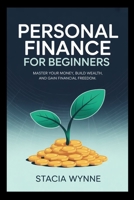 PERSONAL FINANCE FOR BEGINNERS 2025/2026: A Step-by-Step Guide to Budgeting, Saving, Debt Freedom & Smart Investing. B0FTFT1DKQ Book Cover