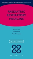 Paediatric Respiratory Medicine (Oxford Specialist Handbooks in Paediatrics) 0199687064 Book Cover