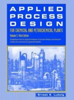 Applied Process Design for Chemical and Petrochemical Plants, Volume 1, 3rd Edition (Applied Process Design for Chemical and Petrochemical Plants) 0884150259 Book Cover