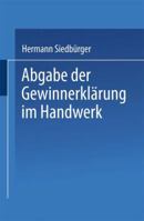 Abgabe Der Gewinnerklarung Im Handwerk: Gewinnprufung, Preissenkung Und Gewinnabfuhrung 3663198227 Book Cover