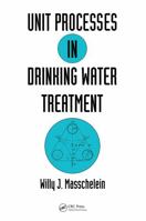 Unit Processes in Drinking Water Treatment (Environmental Science and Pollution Control Series) 0824786785 Book Cover